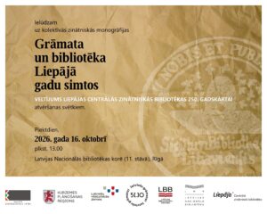 Monogrāfijas “Grāmata un bibliotēka Liepājā gadu simtos” atvēršana